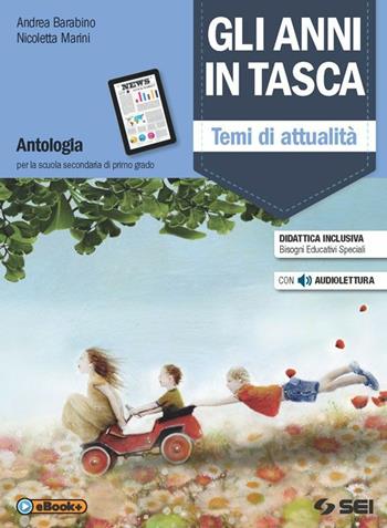 Gli anni in tasca. Temi di attualità. Antologia per la scuola secondaria di primo grado - Andrea Barabino, Nicoletta Marini - Libro SEI 2015 | Libraccio.it