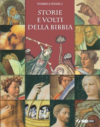 Storie e volti della Bibbia. Per la Scuola media - Rosangela Berghelli - Libro SEI 2015 | Libraccio.it
