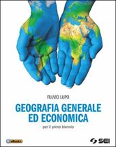 Geografia generale ed economica. Per il biennio degli Ist. tecnici e professionali. Con e-book. Con espansione online