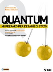 Quantum. Corso di fisica. Mi preparo all'esame di Stato. Ediz. per la scuola. Con e-book. Con espansione online. Vol. 3