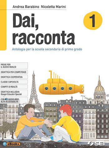 Dai, racconta. Con ebook. Con espansione online. Vol. 1 - Andrea Barabino, Nicoletta Marini - Libro SEI 2018 | Libraccio.it