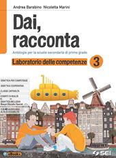 Dai, racconta. Laboratorio delle competenze. Con ebook. Con espansione online. Vol. 3