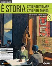 È storia. Con ebook. Con espansione online. Vol. 3: Dal novecento al mondo attuale