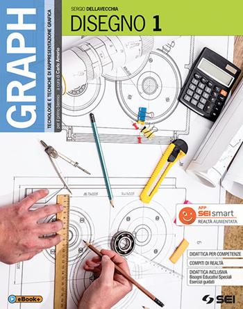 Graph. Tecnologie e tecniche di rappresentazione grafica. Disegno. Con 2 libri: Materiali, misura, sicurezza - Schede di disegno. Vol. 1 - Sergio Dellavecchia, G. Mura - Libro SEI 2018 | Libraccio.it