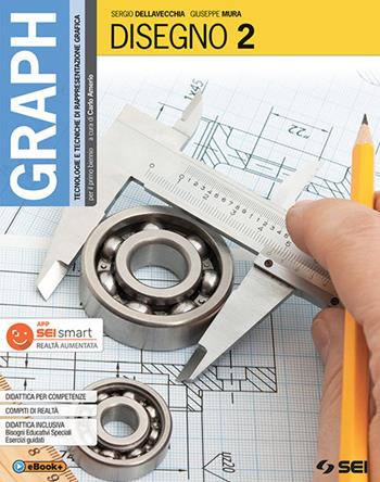 Graph. Tecnologie e tecniche di rappresentazione grafica. Disegno. Con e-book. Con espansione online. Con Libro: Schede di disegno. Vol. 2 - Sergio Dellavecchia, G. Mura - Libro SEI 2018 | Libraccio.it