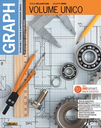 Graph. Tecnologie e tecniche rappresentazione grafica. Vol. unico . Con e-book. Con espansione online. Con 2 libri: Materiali, misura, sicurezza-Schede di disegno - Giuseppe Mura, Sergio Dellavecchia - Libro SEI 2018 | Libraccio.it