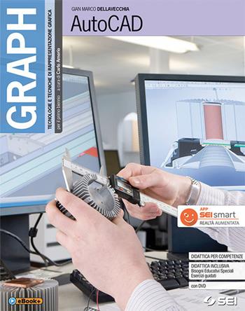 Graph. Autocad. e professionali. Con e-book. Con espansione online. Con CD-ROM - Sergio Dellavecchia, G. Mura - Libro SEI 2018 | Libraccio.it