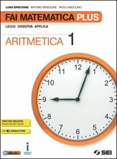 Fai matematica plus. Con e-book. Con espansione online. Vol. 1: Aritmetica-Tavole numeriche-Matematica in gioco