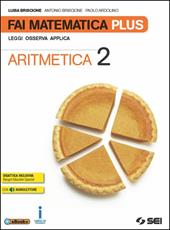 Fai matematica plus. Con e-book. Con espansione online. Vol. 2: Aritmetica-Matematica in gioco