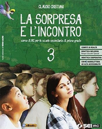 La sorpresa e l'incontro. Con e-book. Con espansione online. Vol. 3 - Claudio Cristiani - Libro SEI 2017 | Libraccio.it