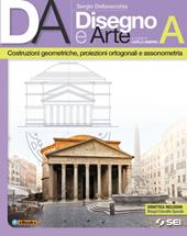 Da disegno e arte. Con e-book. Con espansione online. Vol. 1: Costruzioni geometriche-Proiezioni ortogonali e assonometria.