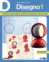 D disegno. Con e-book. Con espansione online. Vol. 1: Costruzioni geometriche, proiezioni ortogonali e assonometria