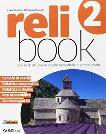Relibook. Corso di IRC. Per la Scuola media. Vol. 2 - Luca Paolini, Barbara Pandolfi - Libro SEI 2017 | Libraccio.it