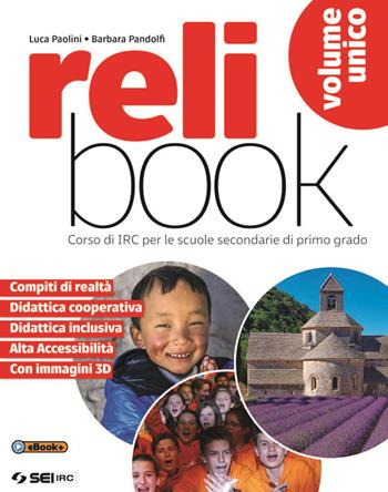 Relibook. Corso di IRC. Vol. unico. Per la Scuola media. Con Libro: Dossier di IRC - Luca Paolini, Barbara Pandolfi - Libro SEI 2017 | Libraccio.it