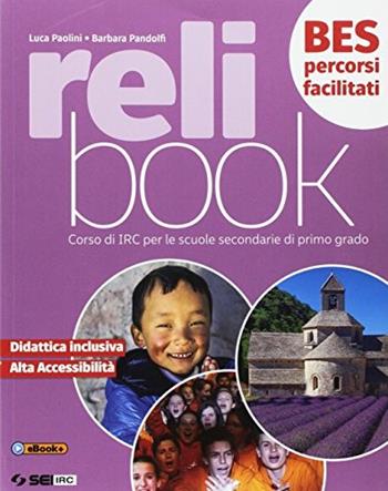 Relibook. Corso di IRC. BES. Per la Scuola media. - Luca Paolini, Barbara Pandolfi - Libro SEI 2017 | Libraccio.it