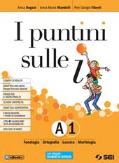 I puntini sulle i. Semipack. Con ebook. Con espansione online. Con DVD-ROM. Vol. A1-A2: Fonologia, ortografia, lessico, morfologia, schede di lessico, sintassi della proposizione-Sintassi del periodo, schemi di sintesi e ripasso, laboratorio