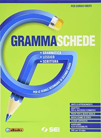 Grammaschede. Con Lessico e Schemi e tabelle. Per le Scuole superiori. Con DVD-ROM - Pier Giorgio Viberti - Libro SEI 2019 | Libraccio.it