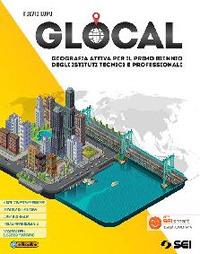 Glocal. Geografia attiva. Per il primo biennio degli Ist. tecnici e professionali. Con e-book. Con espansione online - Fulvio Lupo - Libro SEI 2019 | Libraccio.it