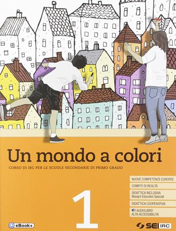 Un mondo a colori. Corso di IRC con nulla osta CEI. Con e-book. Con espansione online. Vol. 1 - Cristina Fabbri, Orazio Marchetti - Libro SEI 2019 | Libraccio.it