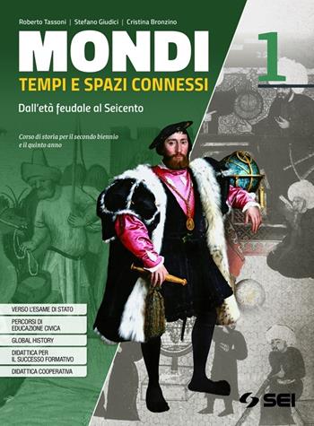 Mondi. Tempi e spazi connessi. Storiafacile. Per il triennio delle Scuole superiori. Vol. 1 - Roberto Tassoni, Stefano Giudici, Cristina Bronzino - Libro SEI 2020 | Libraccio.it