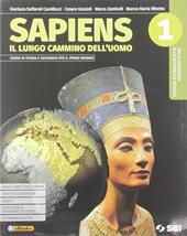 Sapiens. Il lungo cammino dell'uomo. Con Atlante geostorico. Con e-book. Con espansione online. Vol. 1