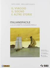 Il viaggio, sogno e altre storie. Italianofacile. Bisogni educativi speciali. Con e-book. Con espansione online