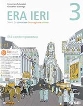 Era ieri. Con Atlante delle competenze. Con Storie da leggere. Con e-book. Con espansione online. Vol. 3: Età contemporanea