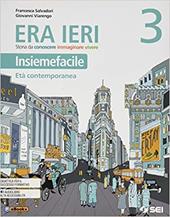 Era ieri. Insiemefacile. Con e-book. Con espansione online. Vol. 3: Età contemporanea