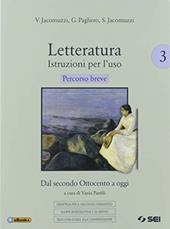 Letteratura. Istruzioni per l'uso. Percorso breve. Didattica per il successo formativo. Con e-book. Con espansione online. Vol. 3