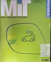 MIT. Mondi Innovazione Tecnologia. Tecnologia. Con Laboratorio per le competenze e Disegno. Con e-book. Con espansione online. Con DVD-ROM