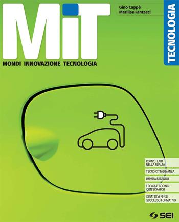 MIT. Mondi Innovazione Tecnologia. Coding e robotica. Con e-book. Con espansione online - Giovanni Marcianò, Gianfranco De Giglio, Gino Cappè - Libro SEI 2021 | Libraccio.it