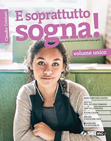 E soprattutto sogna! Con nulla osta CEI. Con Educare al bene comune e Atlante delle religioni. Con e-book. Con espansione online - Claudio Cristiani - Libro SEI 2020 | Libraccio.it