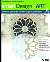 smartDesign&Art. Con e-book. Con espansione online. Vol. A: Costruzioni geometriche, proiezioni ortogonali e assonometria - Sergio Dellavecchia, Gian Marco Dellavecchia - Libro SEI 2020 | Libraccio.it