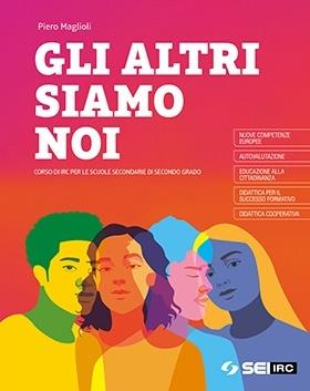 Gli altri siamo noi. Con nulla osta CEI. Per le Scuole superiori. - Piero Maglioli - Libro SEI 2021 | Libraccio.it