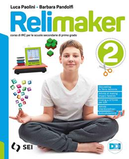 Relimaker. Corso di IRC. Per la Scuola media. Vol. 2 - Luca Paolini, Barbara Pandolfi - Libro SEI 2021 | Libraccio.it