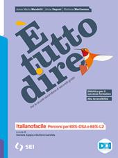 È tutto dire. Corso di grammatica. Italianofacile. Percorsi per BES-DSA e BES-L2. Con e-book. Con espansione online