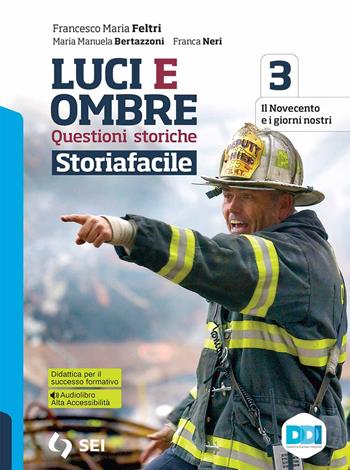 Luci ed ombre. Questioni storiche. Storiafacile. Con e-book. Con espansione online. Vol. 3 - Francesco Maria Feltri, Maria Manuela Bertazzoni, Franca Neri - Libro SEI 2021 | Libraccio.it