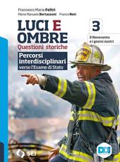 Luci ed ombre. Questioni storiche. Percorsi interdisciplinari verso l'esame di Stato. Con e-book. Con espansione online. Vol. 3