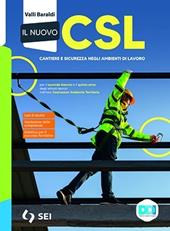 Il Nuovo CSL. Corso di gestione del cantiere e sicurezza. Con quaderno per lo sviluppo delle competenze. Cantiere e sicurezza negli ambienti di lavoro. e professionali. Con e-book. Con espansione online