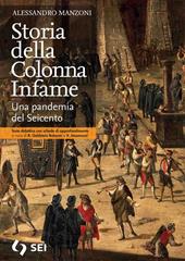 Storia della colonna infame. Una pandemia del seicento. Con schede di approfondimento. Con e-book. Con espansione online