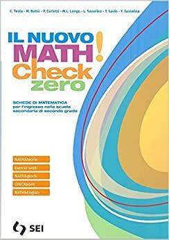 Il nuovo math! Check 0. Per l'ingresso nella scuola secondaria di secondo grado. Con e-book. Con espansione online - P. Curletti, M. Battù, C. Testa - Libro SEI 2021 | Libraccio.it