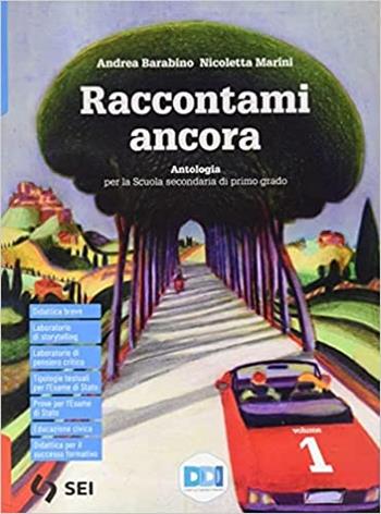 Raccontami ancora. Mito ed epica. Teatro. Con e-book. Con espansione online. Vol. 1 - Andrea Barabino, Nicoletta Marini - Libro SEI 2021 | Libraccio.it
