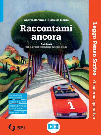 Raccontami ancora. Leggo, penso, scrivo. Con e-book. Con espansione online. Vol. 1 - Andrea Barabino, Nicoletta Marini - Libro SEI 2021 | Libraccio.it