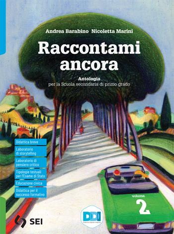 Raccontami ancora. Antologia. Vol. 2 - Andrea Barabino, Nicoletta Marini - Libro SEI 2021 | Libraccio.it