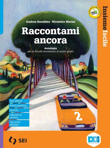 Raccontami ancora. Insiemefacile. Bisogni educativi speciali. Con e-book. Con espansione online. Vol. 2 - Andrea Barabino, Nicoletta Marini - Libro SEI 2021 | Libraccio.it