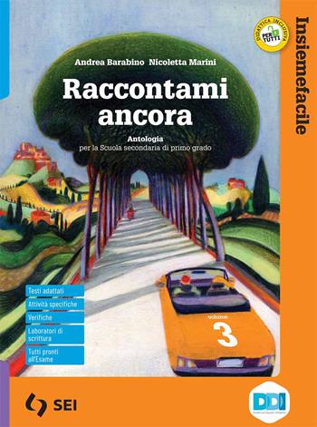 Raccontami ancora. Insiemefacile. Bisogni educativi speciali. Con e-book. Con espansione online. Vol. 3 - Andrea Barabino, Nicoletta Marini - Libro SEI 2021 | Libraccio.it