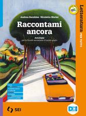 Raccontami ancora. Letteratura per tutti. Con e-book. Con espansione online