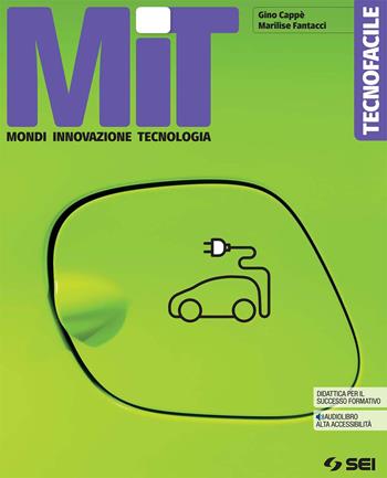 Mit green. Mondi innovazione tecnologia. Tecnofacile. Strumenti complementari per la didattica inclusiva. Con e-book. Con espansione online - Gino Cappè, Marilise Fantacci - Libro SEI 2022 | Libraccio.it