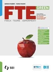 Fte green. Fisica. Teorie. Esperimenti. Per il primo biennio del Liceo scientifico. Con e-book. Con espansione online