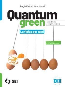 Quantum green. Con La fisica per tutti. e professionali. Con e-book. Con espansione online - Sergio Fabbri, Mara Masini - Libro SEI 2022 | Libraccio.it